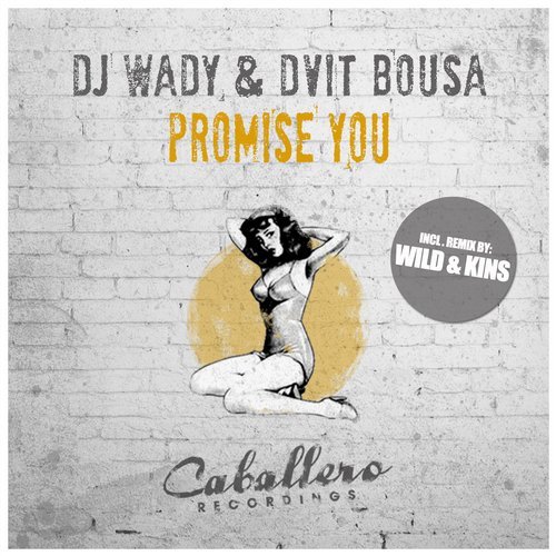 DJ Wady, Dvit Bousa – Promise You [CABA137]